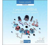 Canes En Délire ! - Irrésistibles Idées En Pâte Polymère