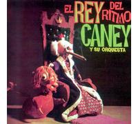 Caney, Rey - El Rey Del Ritmo