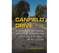 Canfield Drive A History of Race and the American City on a Street in St. Louis - Matthew Knox Averett - University of Missouri - ebook (ePub) - Livre