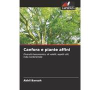 Canfora e piante affini: Diversità tassonomica, oli volatili, aspetti utili, India nordorientale