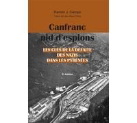 Canfranc, nid d'espions Les clés de la défaite des nazis dans les Pyrénées - Ramon J. Campo - Monhelios - broché - Essai
