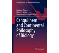 Canguilhem And Continental Philosophy Of Biology