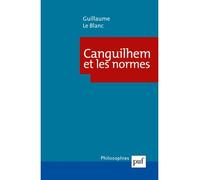 Canguilhem et les normes - Guillaume Le Blanc - Puf - broché - Etude