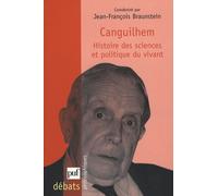 Canguilhem - Histoire Des Sciences Et Politique Du Vivant