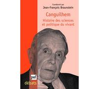 Canguilhem - Histoire Des Sciences Et Politique Du Vivant