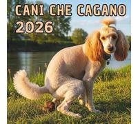 Cani Che Cagano 2026: 24 bellissime foto | Regalo simpatico e originale per donne, uomini, bambini, colleghi e amici | Agenda divertente per gli amanti degli animali