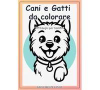 Cani e gatti da colorare: Libro per bambini da colorare