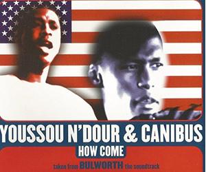 Canibus & Youssou N'Dour - How Come [Import]