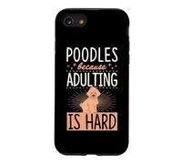 Caniches Parce Que l'adulte est Difficile Coque pour iPhone SE (2020) / 7/8