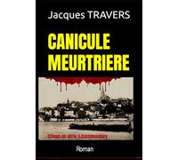 CANICULE MEURTRIERE: Crimes en série à Castelnaudary