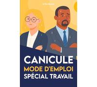 Canicule mode d'emploi : Spécial travail