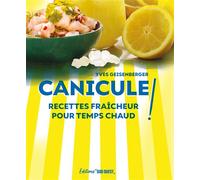 Canicule ! Recettes fraîcheur pour temps chaud - Yves Geisenberger - Sud-Ouest - broché - Guide