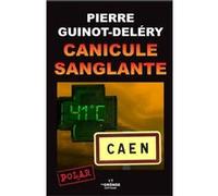 Canicule sanglante Pierre Guinot-Deléry (Auteur)