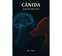 Cánida: Lo que late bajo la piel