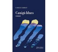 Canigó Blues - Sarrat Carles - Balzac Eds - broché - Roman