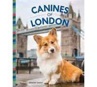 Canines of London by Bridget Davey Bridget Davey (Auteur)