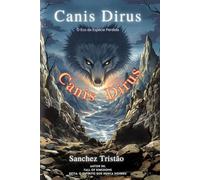 Canis Dirus: O Eco da Espécie Perdida