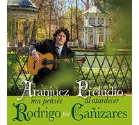 Cañizares - Rodrigo por Cañizares - Aranjuez Ma Pensée & Preludio al Atardecer