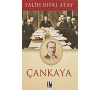 Çankaya: Atatürk'ün Doğumundan Ölümüne Kadar