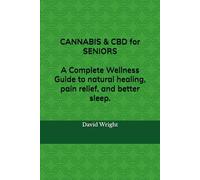 Cannabis & CBD for Seniors: A Complete Wellness Guide to natural healing, pain relief, and better sleep.