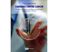 Canna ontre cancer - Etat des connaissances scientifiques et applications pratiques pour la thérapie