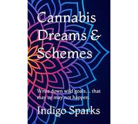 Canna reams & Schemes: Write down wild goals… that may or may not happen.