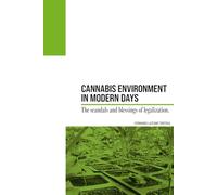 Canna nvironment in Modern Days: The scandals and blessings of legalization
