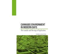 Canna nvironment in Modern Days: The scandals and blessings of legalization