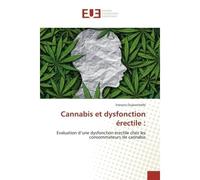 Canna t dysfonction érectile : Evaluation d’une dysfonction érectile chez les consommateurs de canna rançois Duponchelle - Universitaires Europeennes - broché - Essai