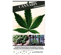 Cannabis Greenhouse Guide: Complete Step by Step On Everything To know on Growing, Set up Greenhouse and Breeding Cannabis