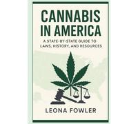 Cannabis in America: A State-by-State Guide to Laws, History, and Resources