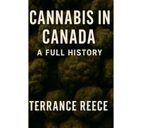 Cannabis in Canada: A Full History