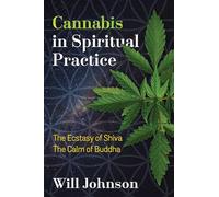 Cannabis in Spiritual Practice by Will Johnson Will Johnson (Auteur)