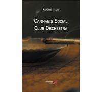 Cannabis Social Club Orchestra - Ramdane Issaad - Du Net Eds - broché - Roman