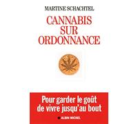 Cannabis sur ordonnance: Pour garder le goût de vivre jusqu'au bout
