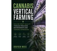 Cannabis Vertical Farming: Scaling Craft Quality Through Precision Environments and Terpene Expression