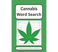 Cannabis Word Search Puzzle Book: Word Searches with Easy to Read Print about Leaf, Smoke, Weed and More | 6x9 inches, 110 pages | 50+ Puzzles … Gift for Vacations, Holidays, and Free Times
