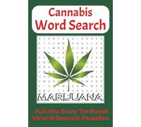 Cannabis Word Search Puzzles for Adults: Fun and Challenging Weed-Themed Puzzles Featuring Marijuana Slang, 420 Culture, Popular Strains, and Stoner Vibes for Relaxation and Stress Relief