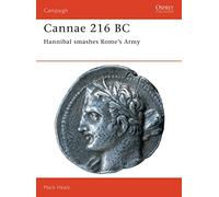 Cannae 216 BC . Hannibal Smashes Rome's Army
