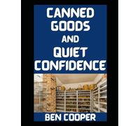 Canned Goods and Quiet Confidence: Building a Family Pantry That Actually Feeds the People You Love