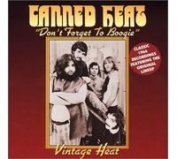 Canned Heat - Don't Forget to Boogie: Vintage Heat