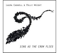 Cannell - Sing As The Crow Flies [Import]