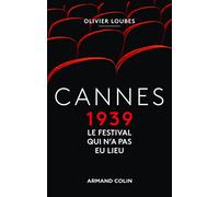 Cannes 1939, le festival qui n'a pas eu lieu