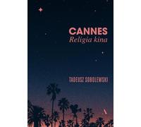 Cannes. La religion du cinéma - Tadeusz Sobolewski (Buch auf Polnisch)