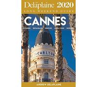 Cannes - The Delaplaine 2020 Long Weekend Guide