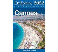 Cannes - The Delaplaine 2022 Long Weekend Guide