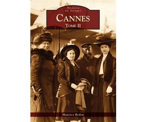 Cannes - Tome II - Maurice Bedon - Nouvelles Editions Sutton - broché - Monographie