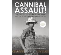 Cannibal Assault!: Essays about the Puerto Rican Jíbaro and their pre-Columbian ancestors [Paperback Black & White Edition]