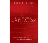 Cannibal Capitalism by Michael C. Hill Michael C. Hill (Auteur)