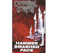 Cannibal Corpse - Hammer Smashed Face